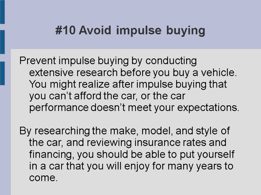 #10 Avoid impulse buying Prevent impulse buying by conducting extensive research before you buy